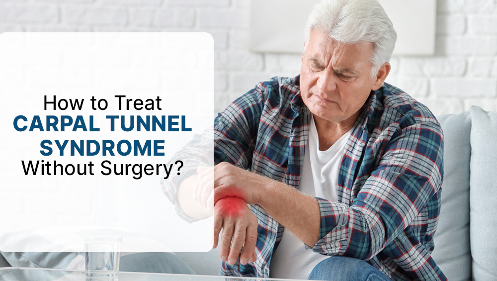 How to Treat Carpal Tunnel Syndrome Without Surgery?