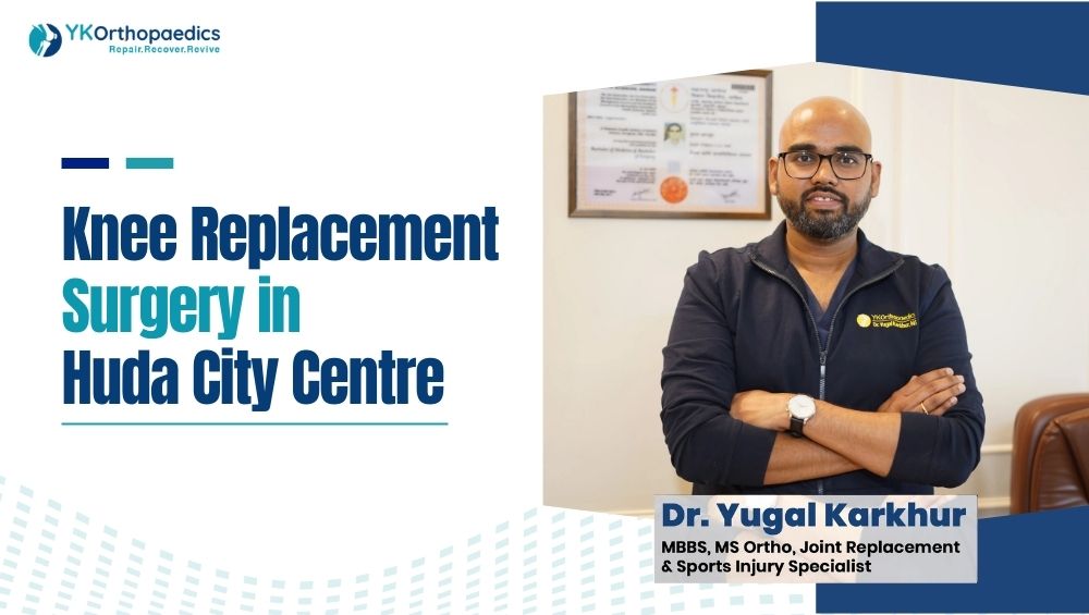 Knee Replacement Surgery in Huda City Centre, Gurgaon